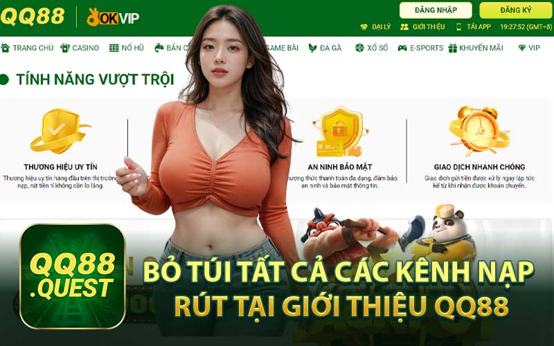 Bỏ Túi Tất Cả Các Kênh Nạp Rút Tại Giới Thiệu QQ88