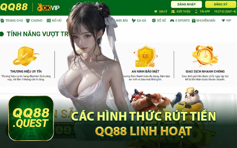 Các Hình Thức Rút Tiền QQ88 Linh Hoạt