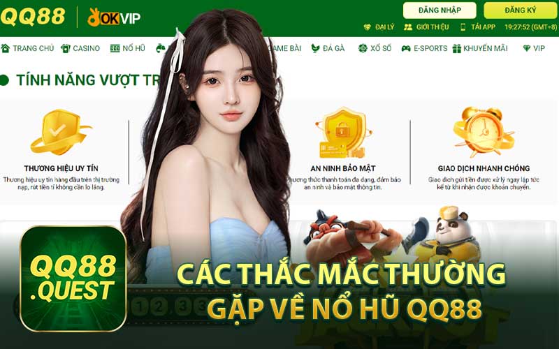 Các Thắc Mắc Thường Gặp Về Nổ Hũ QQ88