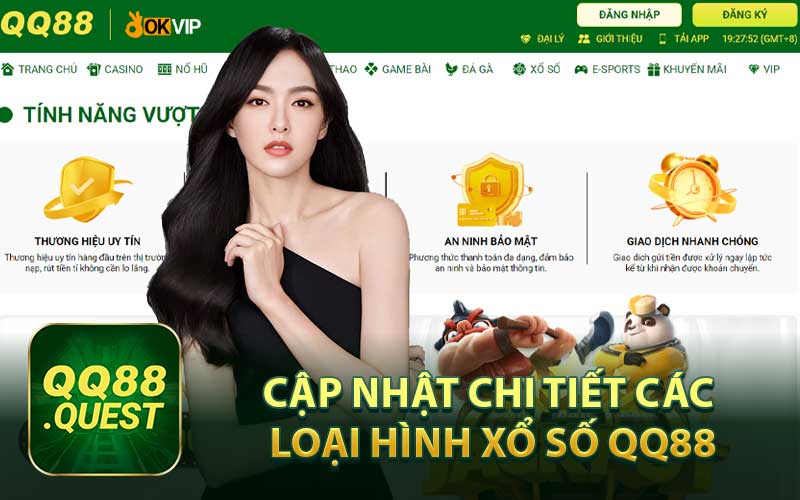 Cập Nhật Chi Tiết Các Loại Hình Xổ Số QQ88