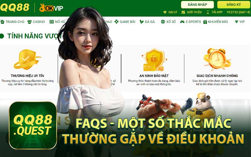 FAQs - Một Số Thắc Mắc Thường Gặp Về Điều Khoản 